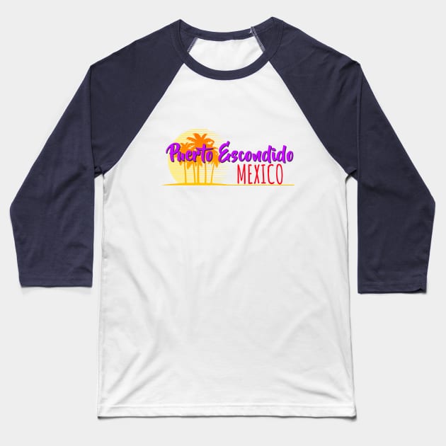 Life's a Beach: Puerto Escondido, Mexico Baseball T-Shirt by Naves